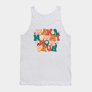 Mama Mommy Mom Bruh Tank Top